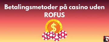 Casinoer Uden ROFUS - Spil Uden Begrænsninger Casinoer Uden ROFUS - Spil Uden Begrænsninger